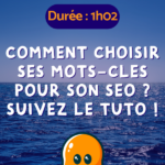 Comment choisir ses mots-clés - Webinaire Replay